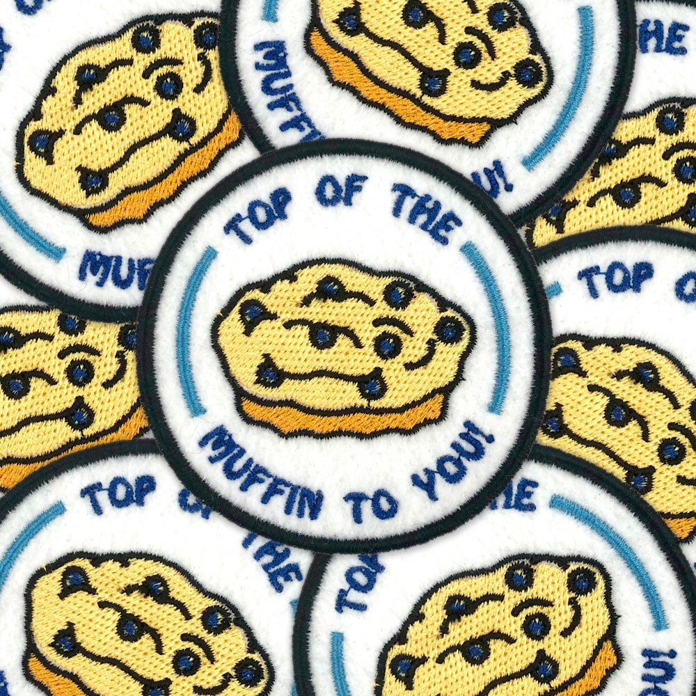 Top of the Muffin to you! Patch