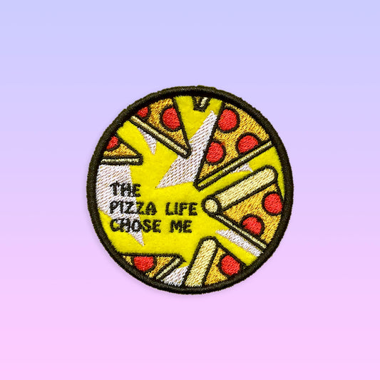 The Pizza Life Chose Me Patch