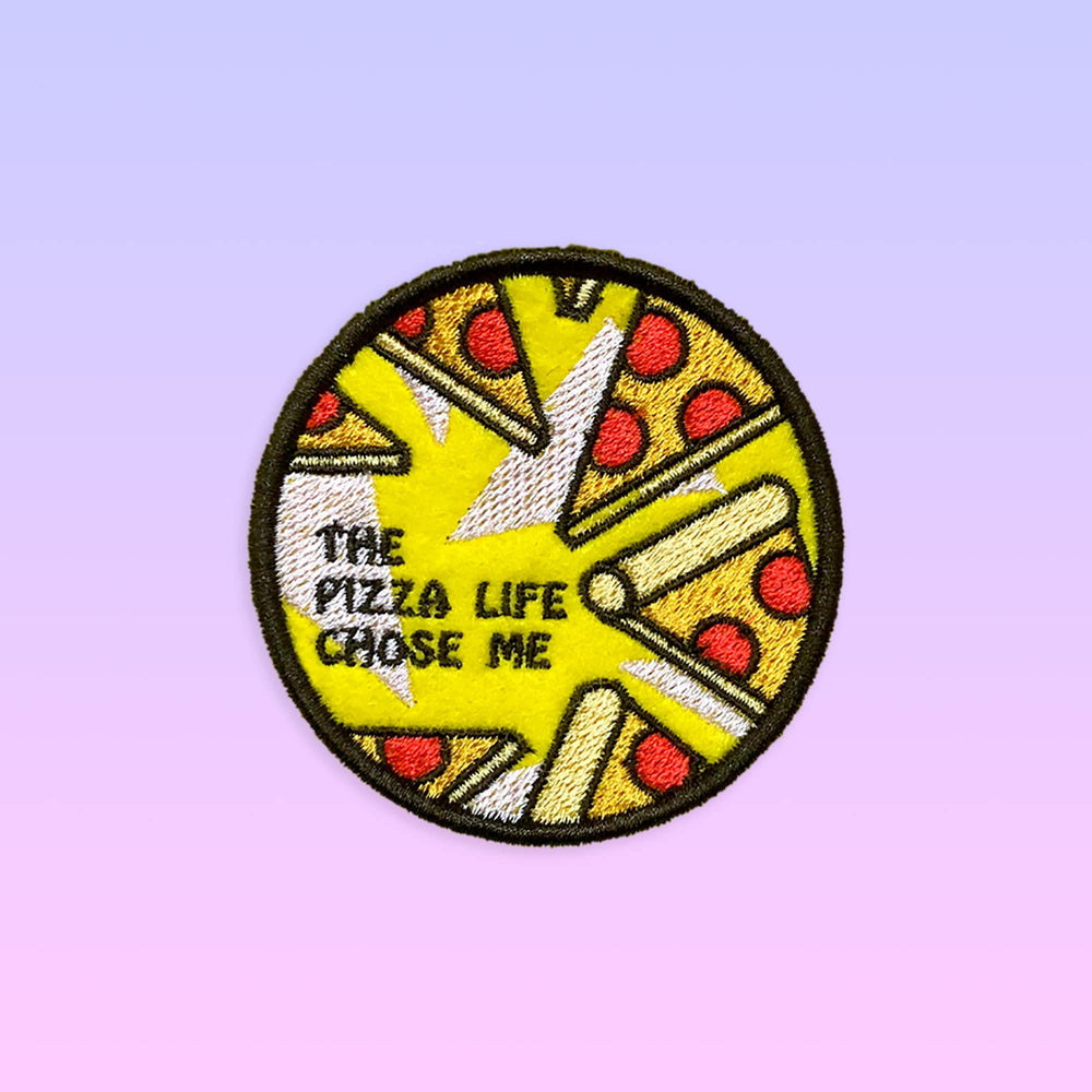 The Pizza Life Chose Me Patch